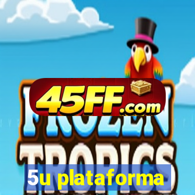 5u plataforma